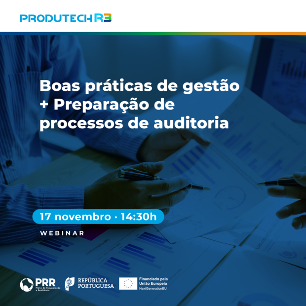 PRODUTECH R3 realizou Webinar Temático sobre Boas Práticas de Gestão e preparação de Processos de Auditorias 