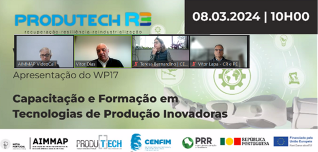 AIMMAP e CENFIM realizaram webinar sobre a CAPACITAÇÃO E FORMAÇÃO EM TECNOLOGIAS DE PRODUÇÃO INOVADORAS no âmbito do projeto PRODUTECH R3